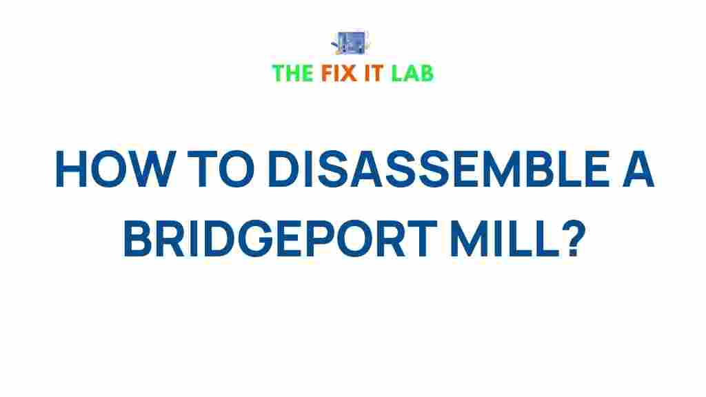 disassemble-bridgeport-mill