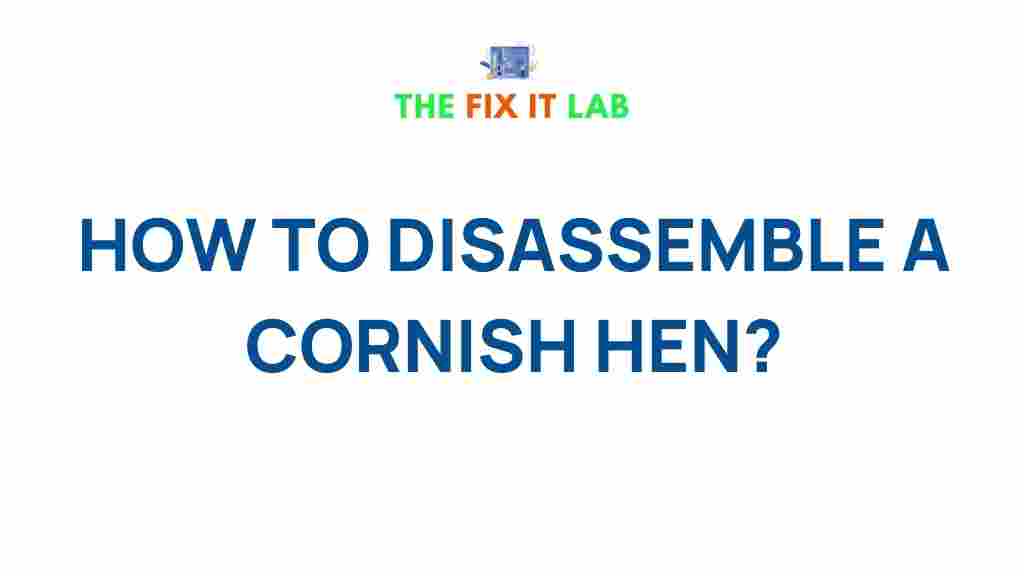 disassembling-cornish-hen