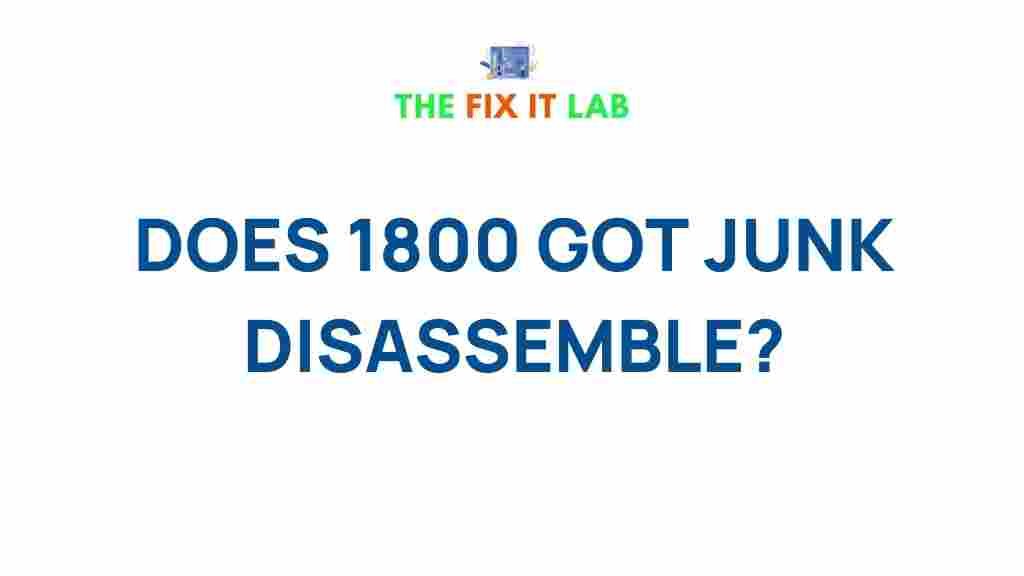 does-1800-got-junk-disassemble