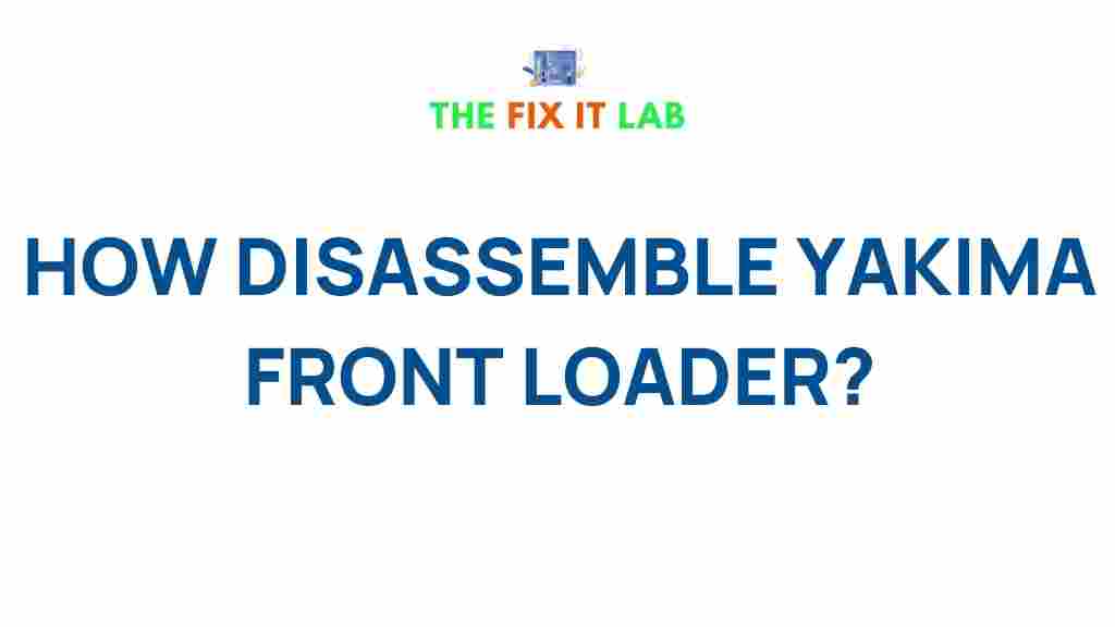 disassemble-yakima-front-loader