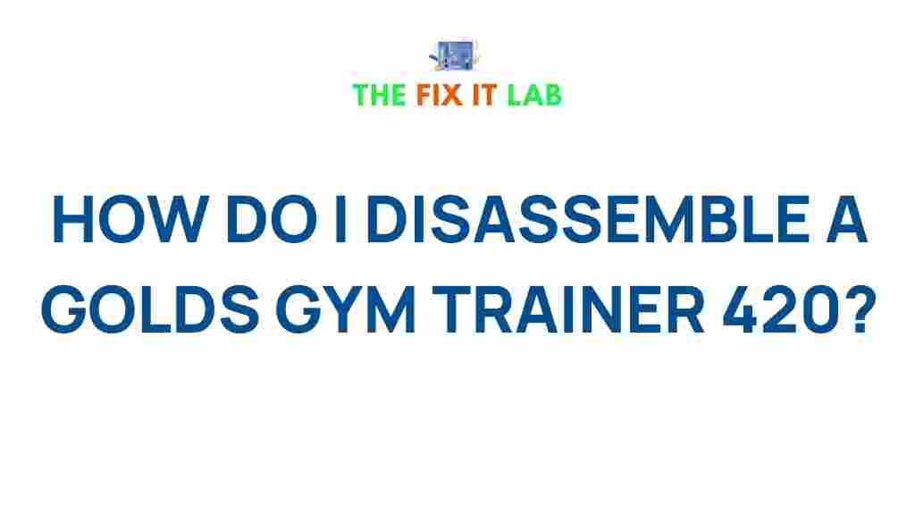 disassemble-golds-gym-trainer-420