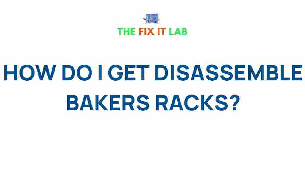 disassemble-bakers-racks