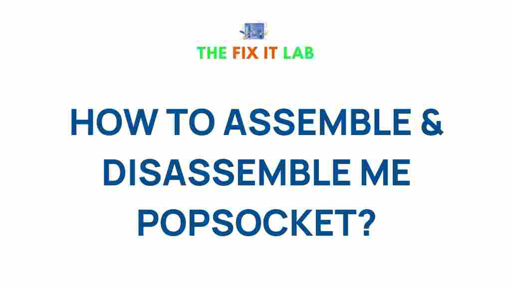 popsocket-assembly-disassembly-guide