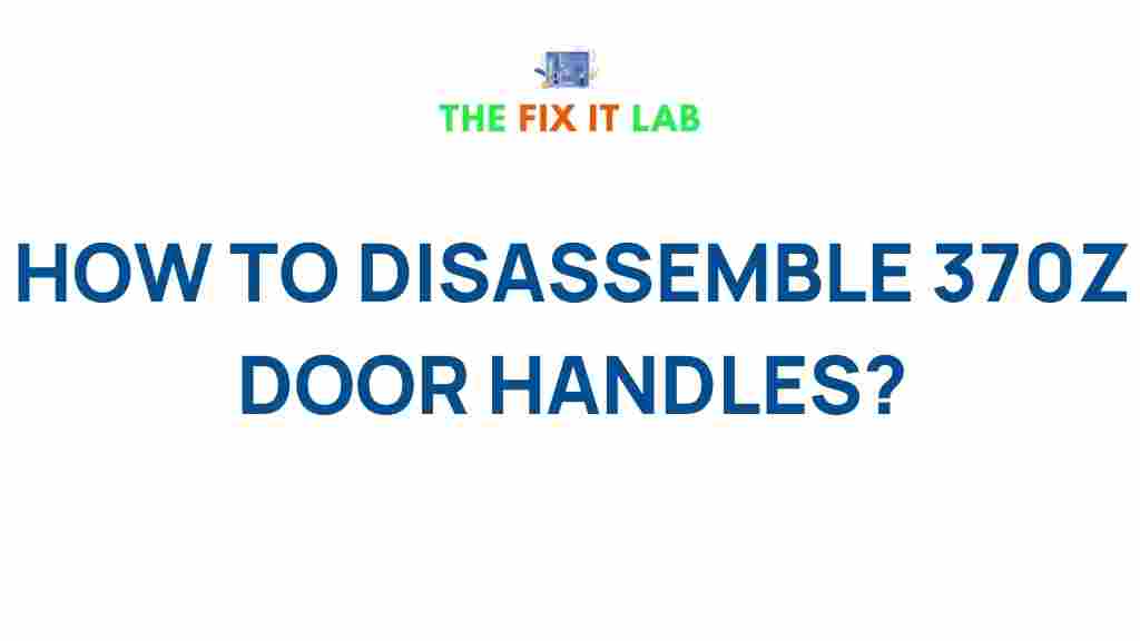 disassemble-370z-door-handles