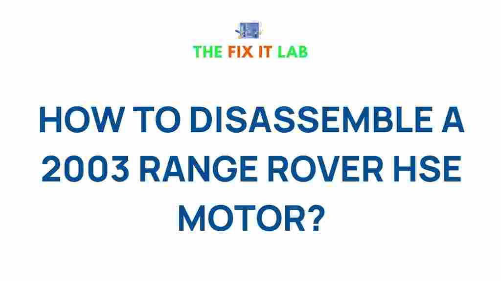 disassemble-2003-range-rover-hse-motor