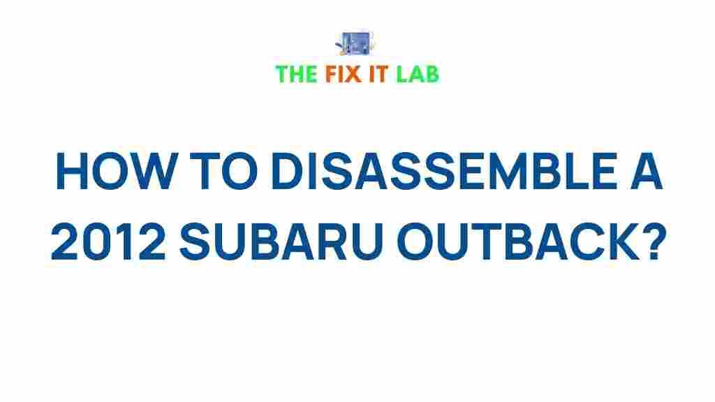 disassemble-2012-subaru-outback
