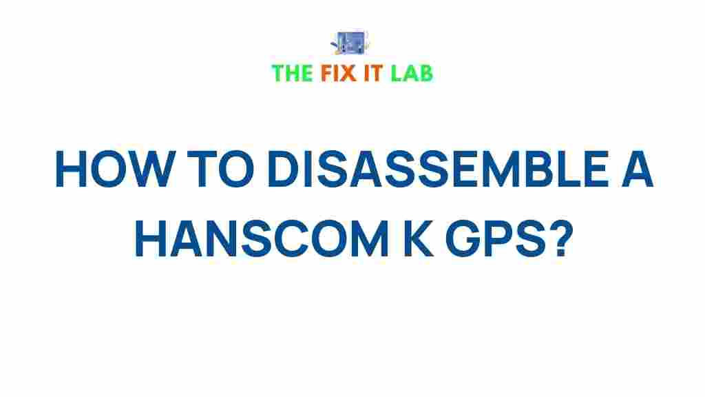 disassemble-hanscom-k-gps