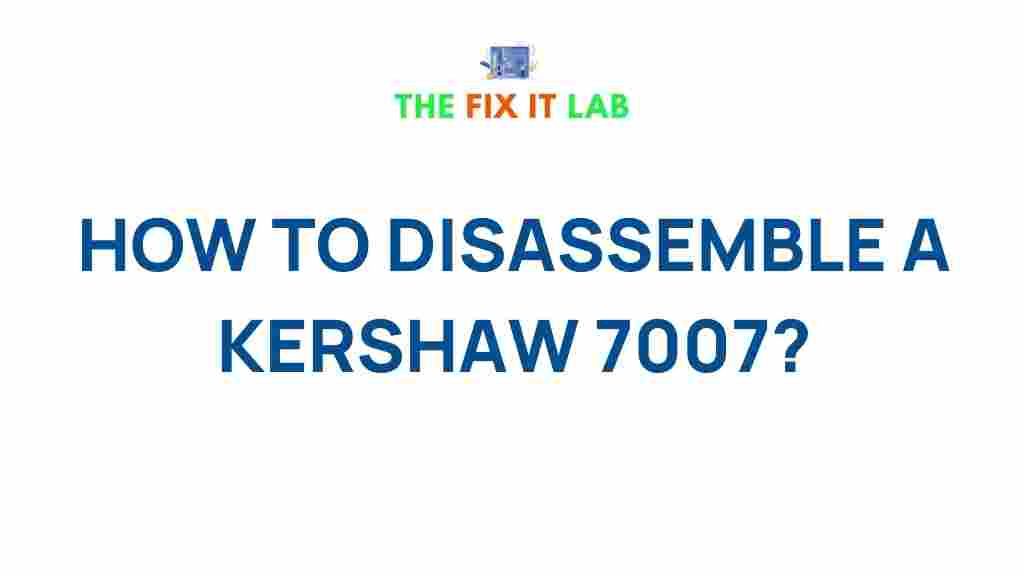disassemble-kershaw-7007