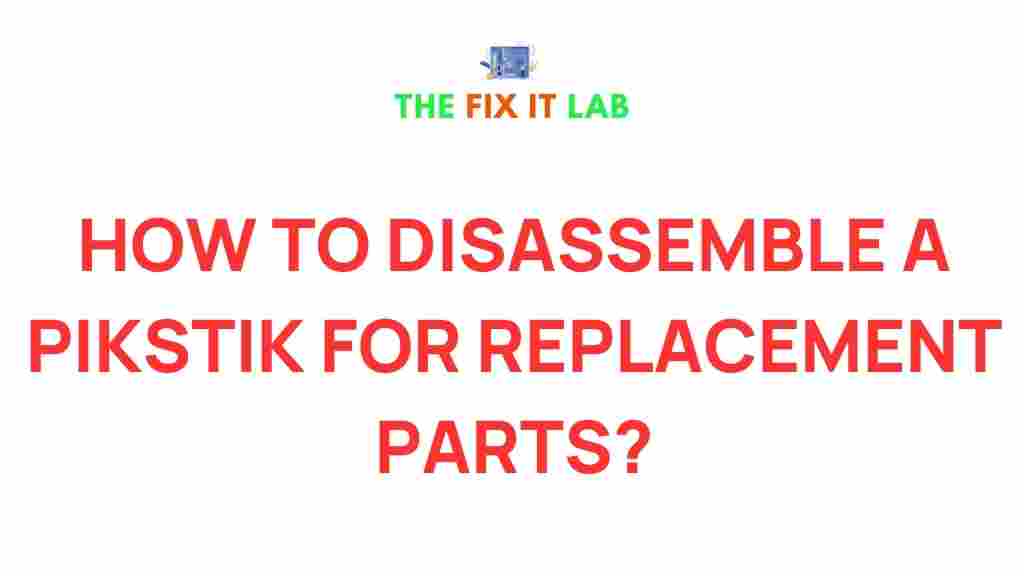 disassemble-pikstik-replacement-parts