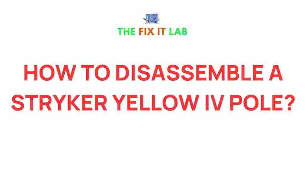 disassemble-stryker-yellow-IV-pole