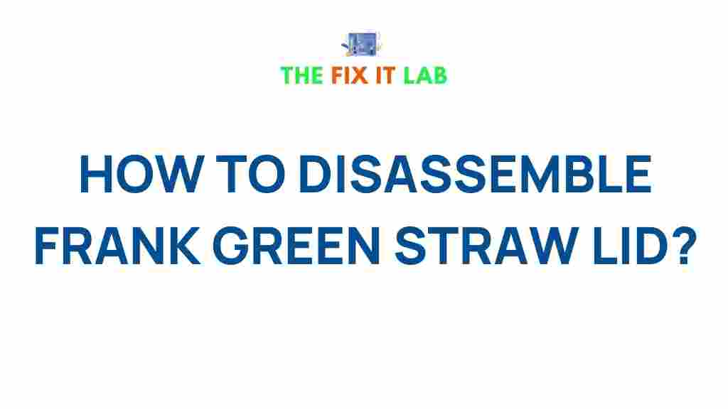 disassemble-frank-green-straw-lid
