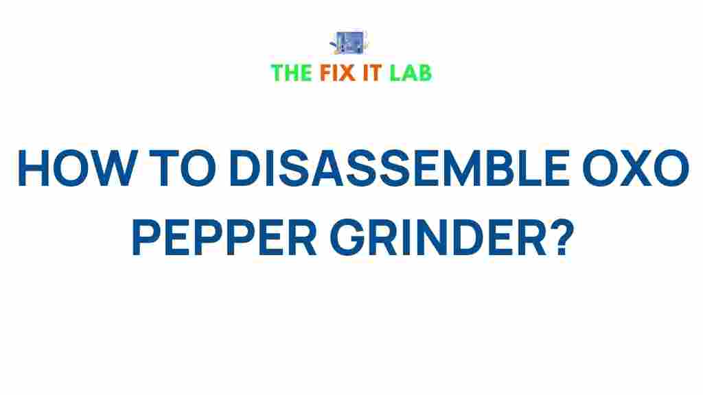 oxo-pepper-grinder-disassemble